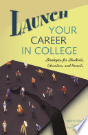 Launch your career in college strategies for students, educators, and parents /