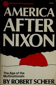 America after Nixon ; the age of the multinationals.