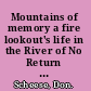 Mountains of memory a fire lookout's life in the River of No Return Wilderness /