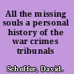 All the missing souls a personal history of the war crimes tribunals /