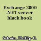 Exchange 2000 .NET server black book