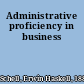 Administrative proficiency in business