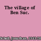 The village of Ben Suc.