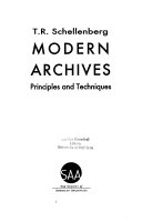 Modern archives; principles and techniques /