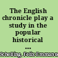 The English chronicle play a study in the popular historical literature environing Shakespeare,