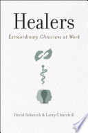 Healers extraordinary clinicians at work /