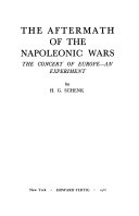 The aftermath of the Napoleonic wars ; the concert of Europe, an experiment /