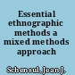 Essential ethnographic methods a mixed methods approach /