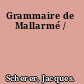 Grammaire de Mallarmé /