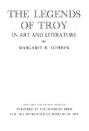 The legends of Troy in art and literature /