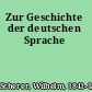 Zur Geschichte der deutschen Sprache