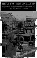 The unbounded community : neighborhood life and social structure in New York City, 1830-1875 /