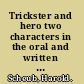 Trickster and hero two characters in the oral and written traditions of the world /