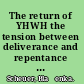 The return of YHWH the tension between deliverance and repentance in Isaiah 40-55 /