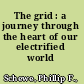 The grid : a journey through the heart of our electrified world /