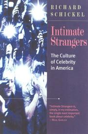 Intimate strangers : the culture of celebrity in America /