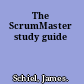 The ScrumMaster study guide