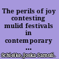 The perils of joy contesting mulid festivals in contemporary Egypt /