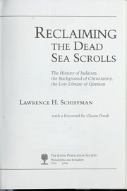 Reclaiming the Dead Sea scrolls : the history of Judaism, the background of Christianity, the lost library of Qumran /