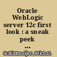 Oracle WebLogic server 12c first look : a sneak peek at Oracle's newly launched WebLogic 12c, guiding you through new features and techniques /