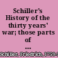 Schiller's History of the thirty years' war; those parts of Books II, III, and IV which treat of the careers and characters of Gustavus Adolphus and Wallenstein;