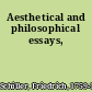 Aesthetical and philosophical essays,