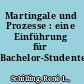 Martingale und Prozesse : eine Einführung für Bachelor-Studenten /