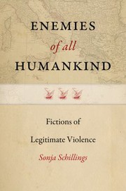 Enemies of All Humankind Fictions of Legitimate Violence /