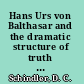 Hans Urs von Balthasar and the dramatic structure of truth : a philosophical investigation /