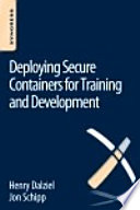 Deploying secure containers for training and development /