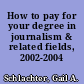 How to pay for your degree in journalism & related fields, 2002-2004 /