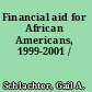 Financial aid for African Americans, 1999-2001 /