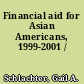 Financial aid for Asian Americans, 1999-2001 /