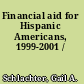 Financial aid for Hispanic Americans, 1999-2001 /