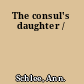 The consul's daughter /