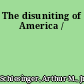 The disuniting of America /