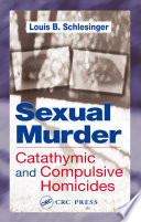 Sexual murder catathymic and compulsive homicides /