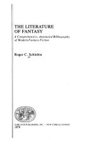 The literature of fantasy : a comprehensive, annotated bibliography of modern fantasy fiction /