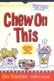 Chew on this : everything you don't want to know about fast food /