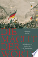 Die Macht der Worte : Ideologien und Sprache im 19. Jahrhundert /