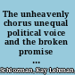 The unheavenly chorus unequal political voice and the broken promise of American democracy /