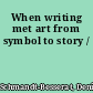 When writing met art from symbol to story /