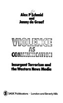 Violence as communication : insurgent terrorism and the Western news media /