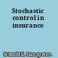 Stochastic control in insurance