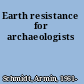 Earth resistance for archaeologists