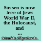 Süssen is now free of Jews World War II, the Holocaust, and rural Judaism /