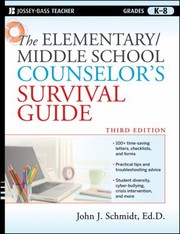 The elementary/middle school counselor's survival guide /