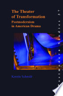 The theater of transformation postmodernism in American drama /