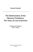 The deterioration of the Mexican presidency : the years of Luis Echeverría /