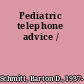 Pediatric telephone advice /